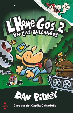 L'home gos un cas bullangos 2 | 9788466144797 | Pilkey, Dav