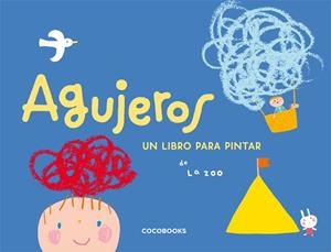 Agujeros. Un libro para pintar | 9788493512729 | Zoo, La
