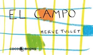 El campo. Un minifilm para colorear | 9788493962180 | Herve Tullet