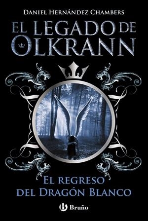 El legado de Olkrann, 2. El regreso del Dragón Blanco | 9788469601778 | Hernández Chambers, Daniel