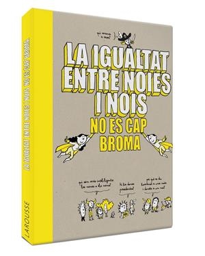La igualtat entre noies i nois no és cap broma | 9788418100086 | Larousse Editorial