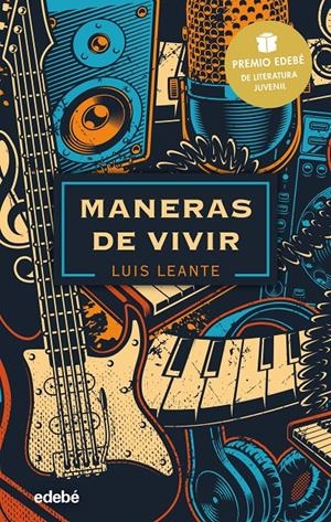 MANERAS DE VIVIR: Premio EDEBÉ de Literatura Juvenil 2020 | 9788468348834 | Leante Chacón, Luis