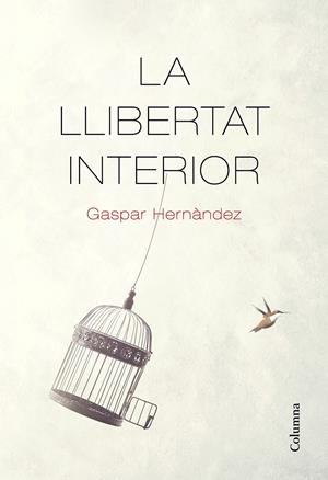 La llibertat interior | 9788466426237 | Hernàndez, Gaspar