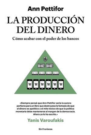 LA PRODUCCIÓN DEL DINERO | 9788415070788 | Pettifor, Ann