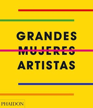 Grandes mujeres artistas | 9781838660048 | EDITORS, PHAIDON