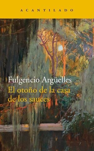 El otroño de la casa de los sauces | 9788417346270 | Argüelles Tuñón, Fulgencio