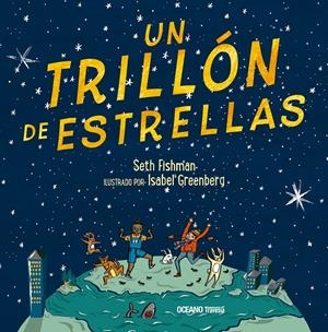 Un trillón de estrellas | 9786075570754 | Fishman, Seth