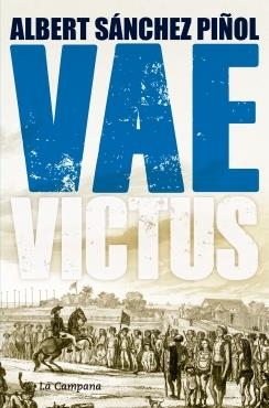 Vae Victus | 9788416457274 | Sánchez Piñol, Albert