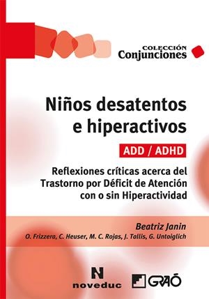 Niños desatentos e hiperactivos (ADD/ADHD) | 9788499806709 | Frizzera, Olvaldo Tulio/Heuser, Carmen/Janin, Beatriz/Rojas, María Cristina/Tallis, Jaime/Untoiglich