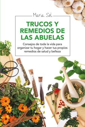 TRUCOS Y REMEDIOS DE LAS ABUELAS | 9788415541844 | Maria Sol