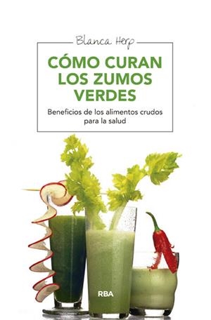 COMO CURAN LOS ZUMOS VERDES | 9788415541721 | Blanca Herp