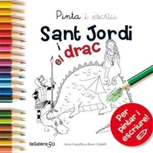 PINTA I ESCRIU SANT JORDI I EL DRAC | 9788424647513 | A. Canyelles i R. Calafell