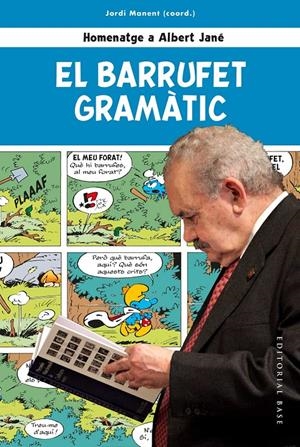 El Barrufet Gramàtic. Homenatge a Albert Jané | 9788417759612 | Manent i Tomàs, Jordi/Ros i Aragonès, Joandomènec/Cabré i Castellví, Maria Teresa/Carrasco i Nualart