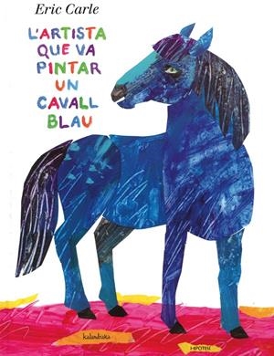 L'artista que va pintar un cavall | 9788415170136 | Eric Carle