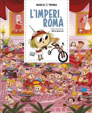 Busca i troba. L'Imperi romà | 9788491379881 | Aparicio, Nuria