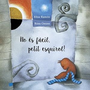 No és fàcil, petit esquirol! | 9788416804153 | Ramón, Elisa
