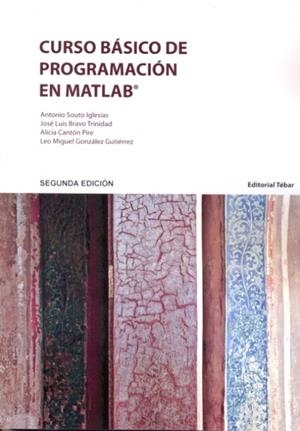 Curso básico de programación en Matlab | 9788473605205 | Souto Iglesias, Antonio / Bravo Trinidad, José Luis / Cantón Pire, Alicia