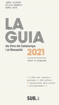 GUIA DE VINS DE CATALUNYA 2021 i EL ROSELLÓ, LA | 9788494929328 | ia Alcover, Jordi - Naranjo, Silv