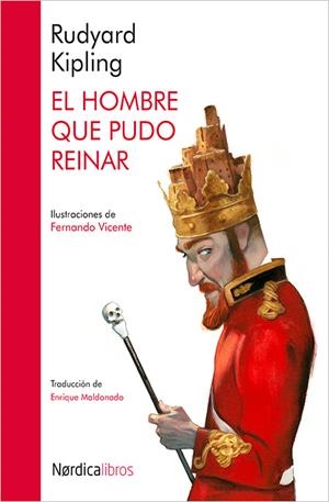 El hombre que pudo reinar | 9788416440511 | Kipling, Rudyard/Vicente Sánchez, Fernando