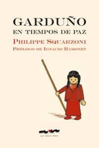 Garduño, en tiempos de paz | 9788493582913 | Squarzoni, Philippe