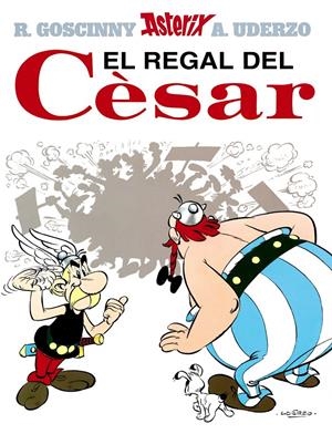 El regal del Cèsar | 9788434567764 | Uderzo, Albert/Goscinny, René