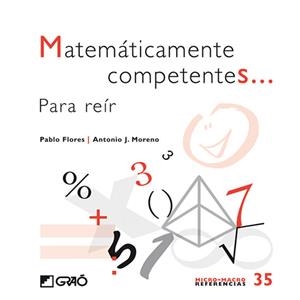 Matemáticamente competentes... | 9788499803609 | Flores Martínez, Pablo/Azkarate, Xabier/Babiloni Palmer, Antonio José/Balbuena, Luis/Batllori Obiols