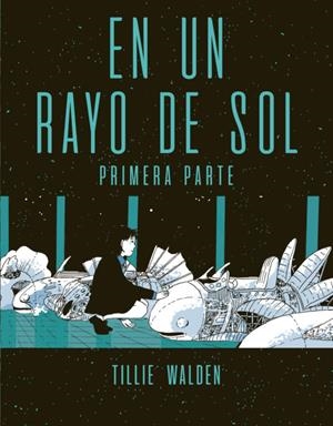 En un rayo de sol #1 | 9788417442330 | Walden, Tillie