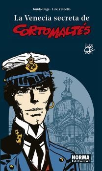 LA VENECIA SECRETA DE CORTO MALTÉS. NUEVA EDICIÓN REVISADA | 9788467937367 | Guido Fuga, Lele Vianello, Hugo Pratt