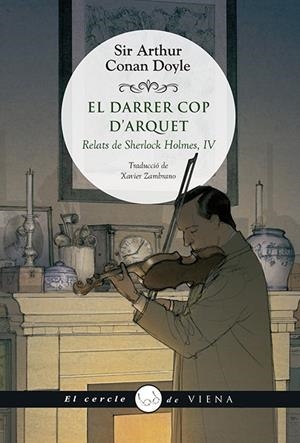 El darrer cop d'arquet. El retorn de Sherlock Holmes. Relats, IV | 9788417998653 | Connan Doyle, Sir Arthur