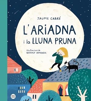 L'Ariadna i la lluna Pruna | 9788418135187 | Cabré, Jaume/Armengol, Queralt