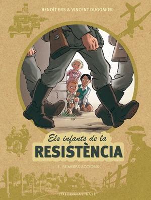 Els infants de la Resistència 1. Primeres accions | 9788416587667 | Benoît Ers i Vincent Dugomier