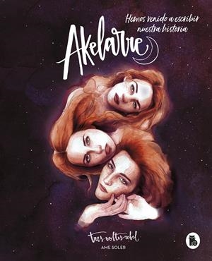 Akelarre. Hemos venido a escribir nuestra historia | 9788402423214 | Soler (TresVoltesRebel), Ame