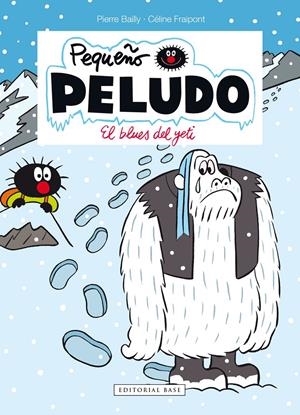 Pequeño Peludo 16. El blues del yeti | 9788417760847 | Fraipont, Céline/Bailly, Pierre