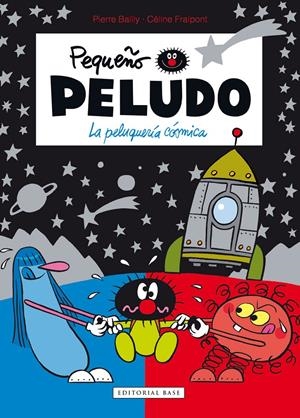 Pequeño Peludo 12. La peluquería cósmica | 9788417760830 | Fraipont, Céline/Bailly, Pierre