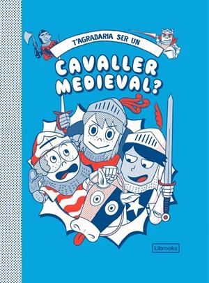 T'AGRADARIA SER UN CAVALLER MEDIEVAL? | 9788412229776 | Takayo Akiyama Michael Prestwich, Hannah Pang,