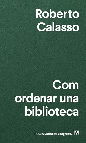 Com ordenar una biblioteca | 9788433916471 | Calasso, Roberto