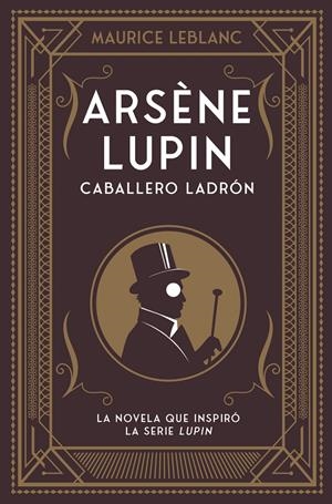 Arsène Lupin, caballero ladrón | 9788418538506 | Leblanc, Maurice