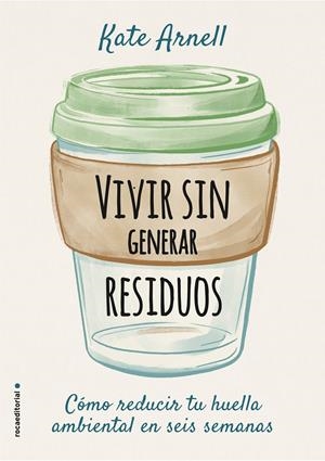 Vivir sin generar residuos | 9788417968069 | Arnell, Kate