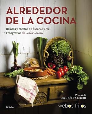 Alrededor de la cocina (Webos Fritos) | 9788417752439 | Pérez, Susana/Cerezo, Jesús