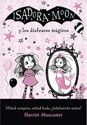Isadora Moon y los disfraces mágicos (Isadora Moon) | 9788420487649 | Muncaster, Harriet