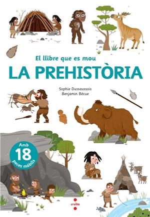 EL LLIBRE QUE ES MOU. LA PREHISTÒRIA | 9788466148818 | Dussaussois, Sophie