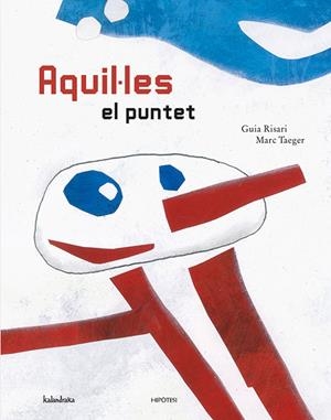 Aquil·les el puntet | 9788493438005 | Risari, Guia/Taeger, Marc