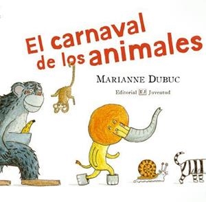 El carnaval de los animales | 9788426138248 | Dubuc
