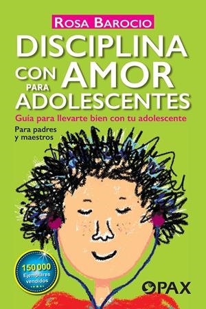 Disciplina con amor para adolescentes | 9786077132516 | Barocio, Rosa