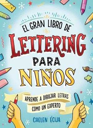 El gran libro de lettering para niños | 9788418054044 | Écija, Chelen