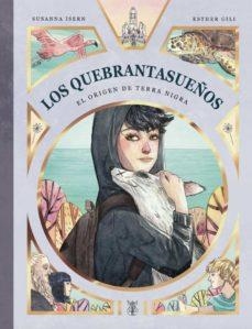 Los Quebrantasueños. El origen de Terra Nigra | 9788412210804 | Isern, Susanna