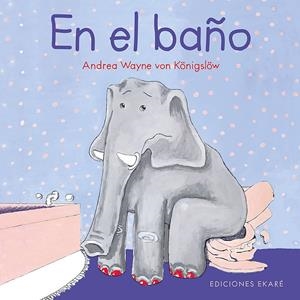 En el baño | 9788494885952 | Andrea Wayne von Ko¨nigslo¨w