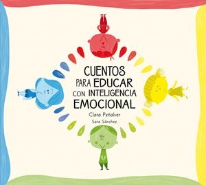 Cuentos para educar con inteligencia emocional | 9788448842642 | SÁNCHEZ,SARA/PEÑALVER,CLARA