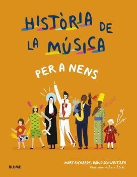 Història de la música per a nens | 9788418459665 | Richards, Mary/Schweitzer, David/Blake, Rose