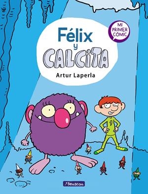 Félix y Calcita (Félix y Calcita 1) | 9788448854355 | Laperla, Artur